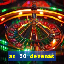 as 50 dezenas melhores de 20 pontos